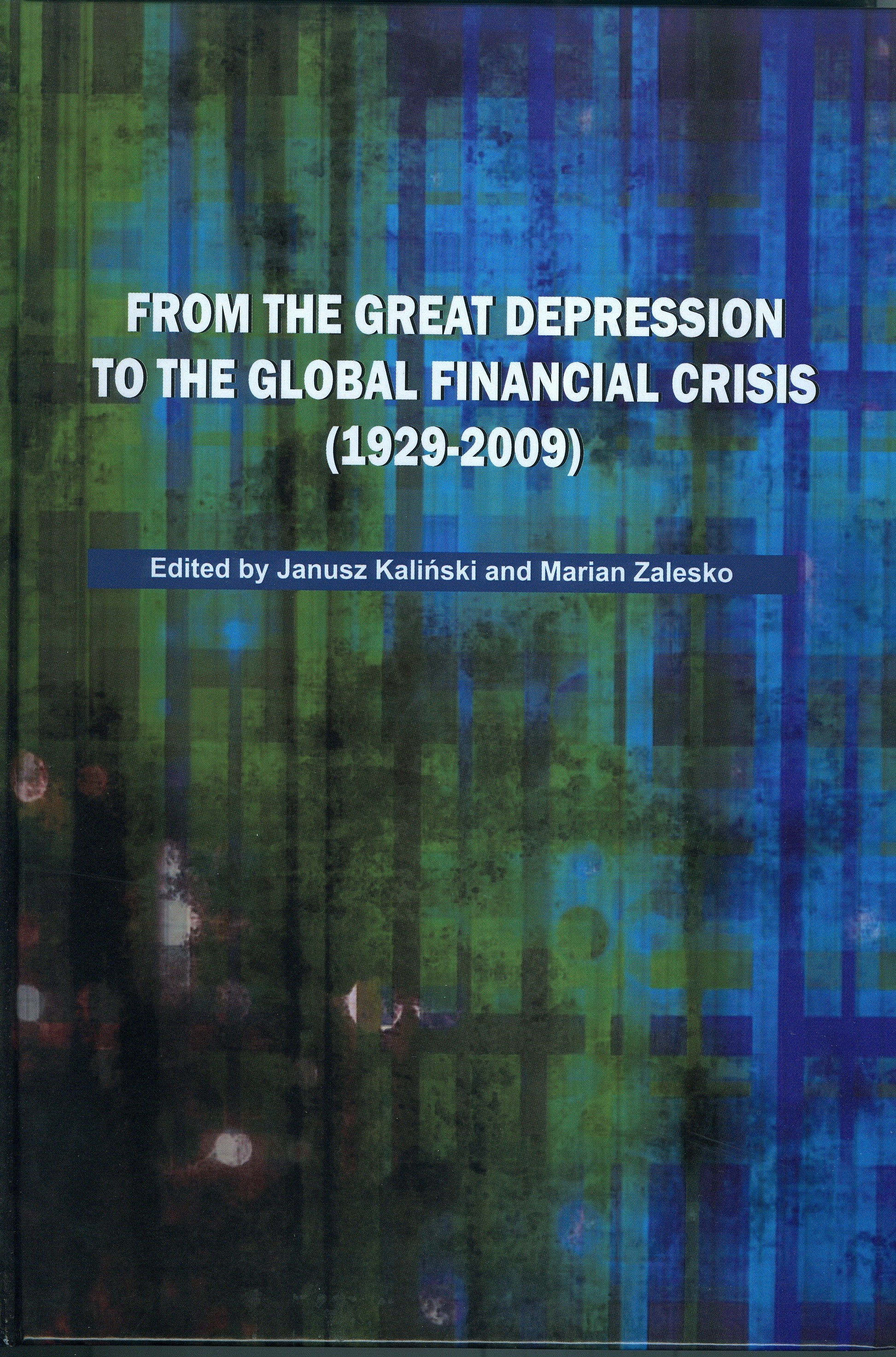 FROM THE GREAT DEPRESSION TO THE GLOBAL FINANCIAL CRISIS (1929 - 2009)