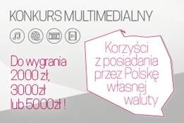 Konkurs multimedialny „Złoty interes: Korzyści z posiadania przez Polskę własnej waluty"
