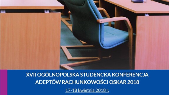 XVII Ogólnopolska Studencka Konferencja Adeptów Rachunkowości OSKAR 2018