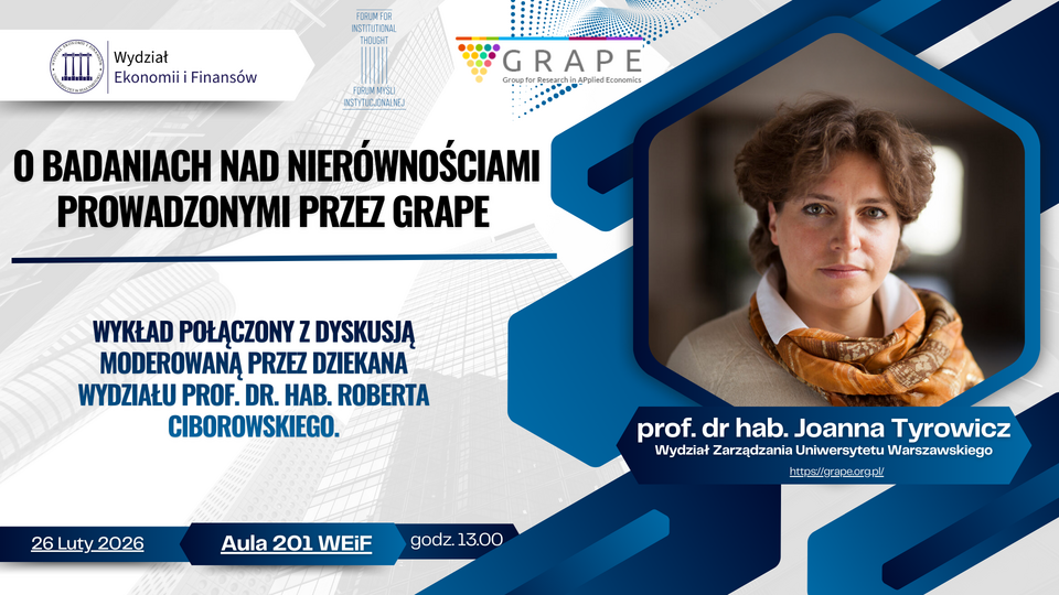 Zaproszenie na wykład prof. dr hab. Joanny Tyrowicz  na Wydziale Ekonomii i Finansów UwB