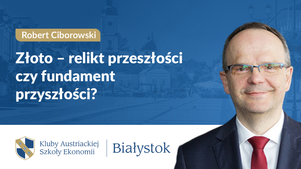 KASE Białystok: Złoto - relikt przeszłości, czy fundament przyszłości?