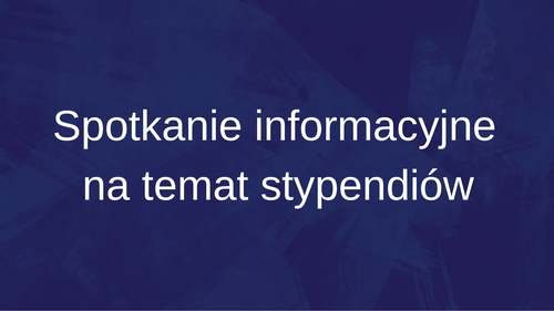 Spotkanie informacyjne na temat stypendiów