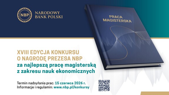 XVIII edycja Konkursu o Nagrodę Prezesa NBP za najlepszą pracę magisterską z zakresu nauk ekonomicznych