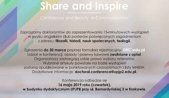 Zaproszenie do udziału w ogólnopolskiej doktoranckiej konferencji naukowej Doctoral Research Conference Share and Inspire. Confidence and Beauty  in Communication. 

