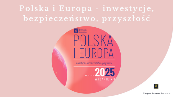 Polska i Europa - inwestycje, bezpieczeństwo, przyszłość