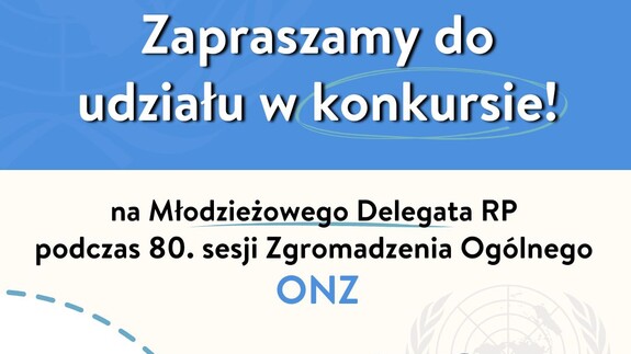 Konkurs na Młodzieżowego Delegata RP na 80. Sesję Zgromadzenia Ogólnego ONZ w Nowym Jorku