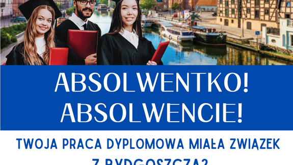 Nagroda Prezydenta Miasta Bydgoszczy za pracę inżynierską, licencjacką, magisterską lub doktorską związaną z Bydgoszczą