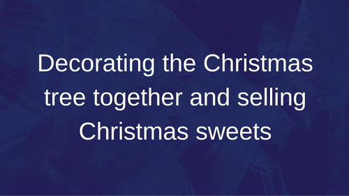 Decorating the Christmas tree together and selling Christmas sweets