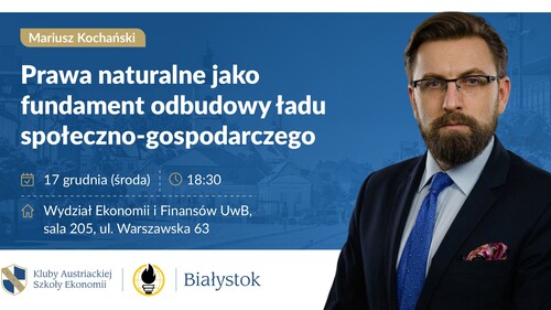 Wykład w ramach KASE - Mariusz Kochański  - „Prawa naturalne jako fundament odbudowy ładu społeczno-gospodarczego.”
