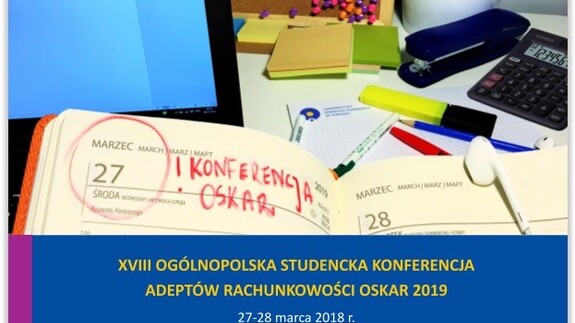 XVIII Ogólnopolskiej Studenckiej Konferencji Adeptów Rachunkowości OSKAR 2019