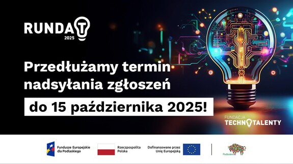 Przedłużeniu naboru do konkursu "Runda T 2025"