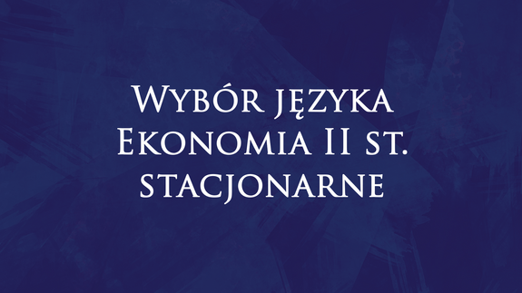 Wybór języka – Ekonomia II st. stacjonarne