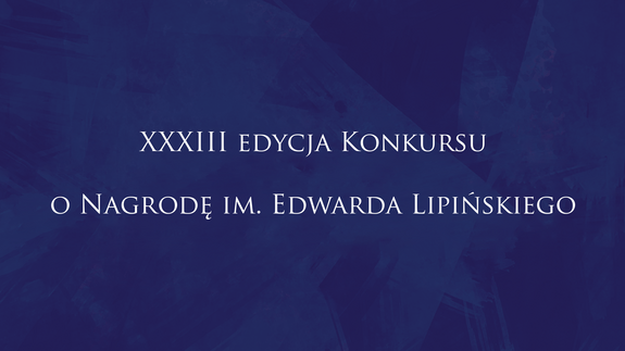 XXXIII edycja Konkursu o Nagrodę im. Edwarda Lipińskiego