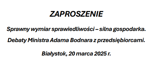 Zaproszenie na debatę nt. "Sprawny wymiar sprawiedliwości – silna gospodarka"