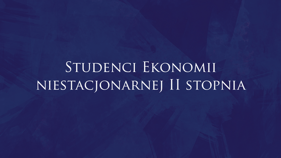 Studenci Ekonomii niestacjonarnej II stopnia