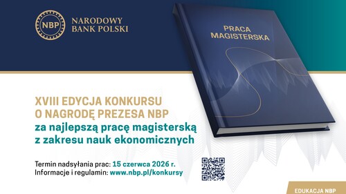 XVIII edycja Konkursu o Nagrodę Prezesa NBP za najlepszą pracę magisterską z zakresu nauk ekonomicznych