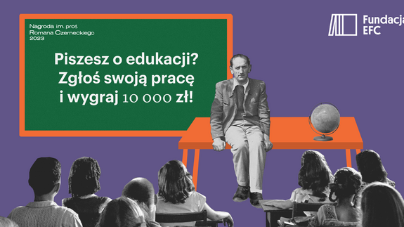 Nagroda im. prof. Romana Czerneckiego naukowcom, dziennikarzom, nauczycielom i praktykom za prace o edukacji