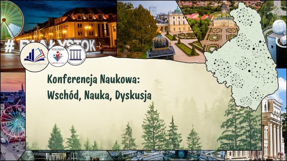 Zapraszamy na konferencję naukową WSCHÓD NAUKA DYSKUSJA