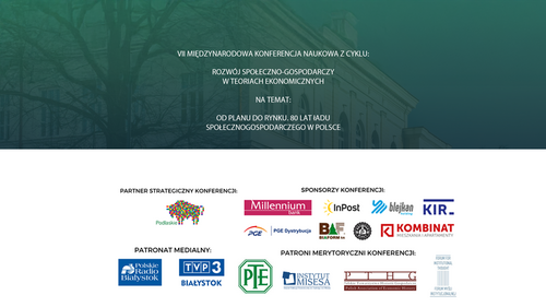 VII MIĘDZYNARODOWA KONFERENCJA NAUKOWA Z CYKLU:  ROZWÓJ SPOŁECZNO-GOSPODARCZY W TEORIACH EKONOMICZNYCH